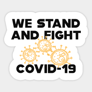 COVID - 19 We stand and fight Novel Coronavirus Sticker
